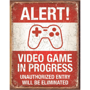 Metal Sign Video Game in Progress 16"x12.5"