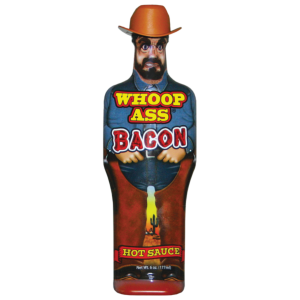 Whoop Ass Hot Sauce Bacon